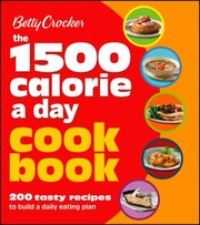 Betty Crocker The 1500 Calorie A Day Cookbook by Betty Crocker