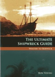 Cover of: The Ultimate Shipwreck Guide Whitby To Berwick