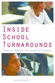 Cover of: Inside School Turnarounds Urgent Hopes Unfolding Stories