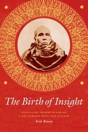Cover of: The Birth Of Insight Meditation Modern Buddhism And The Burmese Monk Ledi Sayadaw