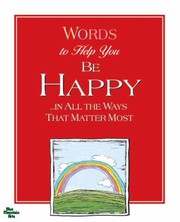 Cover of: Words To Help You Be Happy In All The Ways That Matter Most