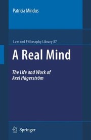 Cover of: A Real Mind The Life And Work Of Axel Hgerstrm