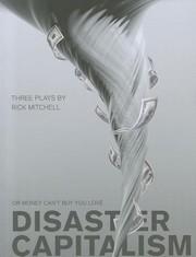 Cover of: Disaster Capitalism Or Money Cant Buy You Love Three Plays