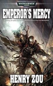 Emperors Mercy A Warhammer 40000 Novel by Henry Zou