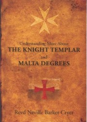 Cover of: Understanding More About The Knight Templar And Malta Degrees