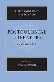 The Cambridge History Of Postcolonial Literature by Ato Quayson