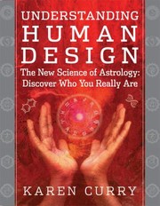 Cover of: Understanding Human Design The Science Of Discovering Who You Really Are by 
