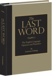 Cover of: The Last Word The English Language Opinions And Prejudices