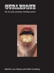 Gurlesque The New Grrly Grotesque Burlesque Poetics by Lara Glenum