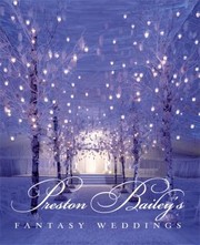 Cover of: Preston Baileys Fantasy Weddings