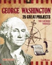 Cover of: George Washington 25 Great Projects You Can Build Yourself