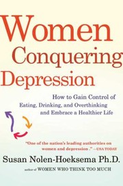 Cover of: Women Conquering Depression How To Gain Control Of Eating Drinking And Overthinking And Embrace A Healthier Life