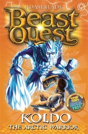 Cover of: Koldo the Arctic Warrior
            
                Beast Quest by 