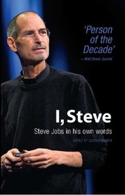I, Steve by Steven Jobs, Steve Jobs, George W. Beahm