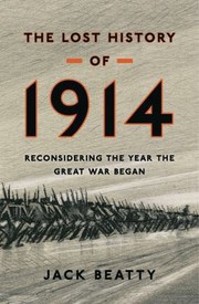 The Lost History of 1914 by Jack Beatty