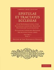 Cover of: Epistulae Et Tractatus Ecclesiae Cum Reformationis Tum Ecclesiae Londinobatavae Historiam Illustrantes 5 Part Set Ecclesiae Londinobatavae Archivum