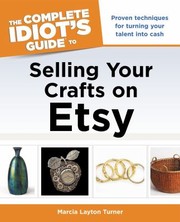 Cover of: The Complete Idiots Guide To Selling Your Crafts On Etsy
