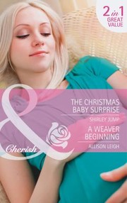 Cover of: The Christmas Baby Surprise / A Weaver Beginning
