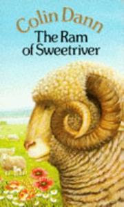 Cover of: THE RAM OF SWEETRIVER (ANIMALS OF FARTHING WOOD) by COLIN DANN