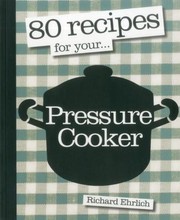 Cover of: 80 Recipes for Your Pressure Cooker