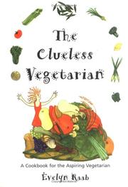 Cover of: The clueless vegetarian by Evelyn Raab