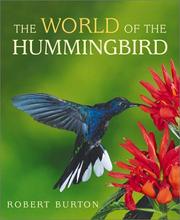 Cover of: The world of the hummingbird by Robert Burton