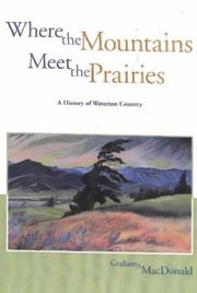Where the mountains meet the prairies by Graham MacDonald