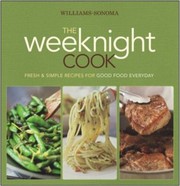 Cover of: The Weeknight Cook Fresh Simple Recipes For Good Food Everyday