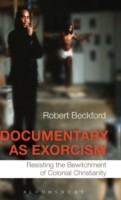 Cover of: Documentary As Exorcism Resisting The Bewitchment Of Colonial Christianity