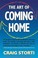 Cover of: The Art Of Coming Home
