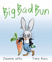 Big Bad Bun by Tony Ross, Jeanne Willis