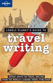 Cover of: Lonely Planet Guide to Travel Writing
            
                Lonely Planet Guide to Travel Writing