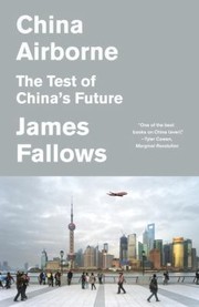 Cover of: China Airborne The Test Of Chinas Future