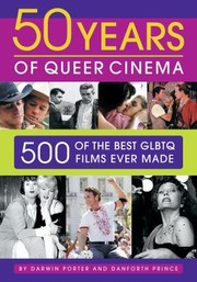 Cover of: 50 Years Of Queer Cinema 500 Of The Best Gay Lesbian Bisexual Transgendered And Queer Questioning Films Ever Made
