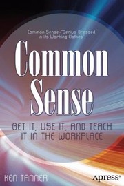 Cover of: Common Sense Get It Use It And Teach It In The Workplace