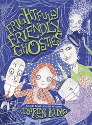 Frightfully Friendly Ghosties by Daren King