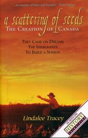 Cover of: A scattering of seeds: the creation of Canada
