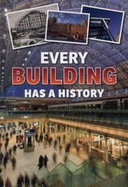 Cover of: Every Building Has A History