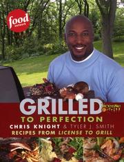Cover of: Grilled to Perfection: Recipes from License to Grill