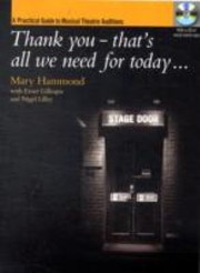 Cover of: Thank Youthats All We Need For Today A Practical Guide To Musical Theatre Auditions