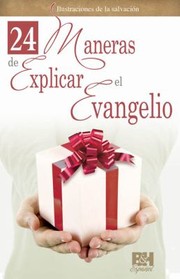 Cover of: 24 Maneras de Explicar El Evangelio
            
                Coleccion Temas de Fe