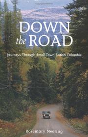 Cover of: Down the Road: Journeys Through Small Town British Columbia