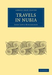 Cover of: Travels in Nubia
            
                Cambridge Library Collection  Travel and Exploration