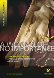 Cover of: A Woman of No Importance
            
                York Notes Advanced by 