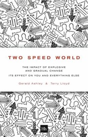 Cover of: Two Speed World The Impact Of Explosive And Gradual Changeits Effect On You And Everything Else