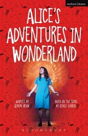 Cover of: Alices Adventures in Wonderland                            Modern Plays