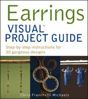 Cover of: Earrings Visual Project Guide Stepbystep Instructions For 30 Gorgeous Designs