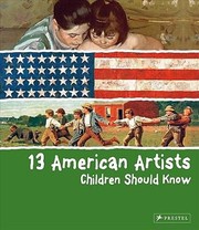 Cover of: 13 American Artists Children Should Know
            
                Children Should Know