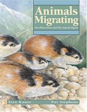 Cover of: Animals Migrating: How, When, Where and Why Animals Migrate (Animal Behavior)