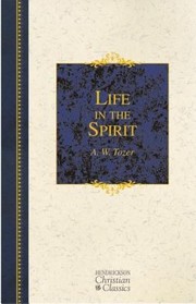 Cover of: Life In The Spirit Including How To Be Filled With The Holy Spirit And The Counselor